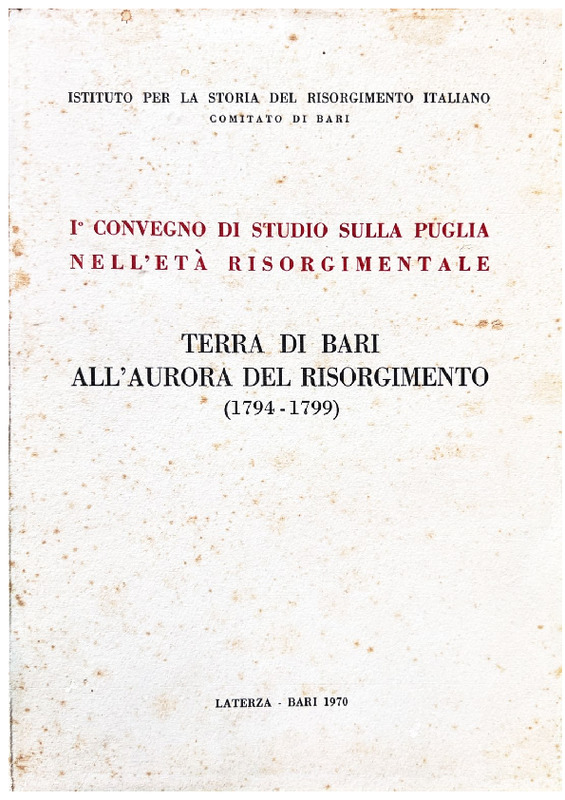 Istituto per la storia del Risorgimento italiano, Comitato di Bari (1979), Terra di Bari all’aurora del Risorgimento, 1794-1799.pdf