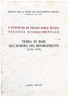 Istituto per la storia del Risorgimento italiano, Comitato di Bari (1979), Terra di Bari all’aurora del Risorgimento, 1794-1799.pdf Istituto per la storia del Risorgimento italiano, Comitato di Bari (1979), Terra di Bari all’aurora del Risorgimento, 1794-1799.pdf